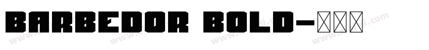 Barbedor Bold字体转换 Barbedor Bold字体转换
